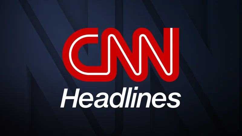 CNN: Latest News & Live Updates